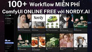 Khám phá Nordy.ai: Chạy ComfyUI Online Nhanh, Miễn Phí, Hơn 100 Workflow Cực Đỉnh!