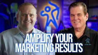 Amplify Your Marketing Results with Andy Seeley