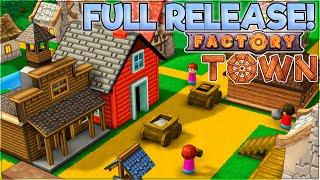 There’s so much to RE-learn in Factory Town's FULL RELEASE!