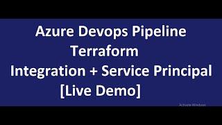 Azure Devops : Azure Devops Pipeline + Terraform Integration + Service Principal