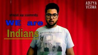 stand up comedy || we are indians || by aditya verma.