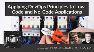 DOP 175: Applying DevOps Principles to Low-Code and No-Code Applications