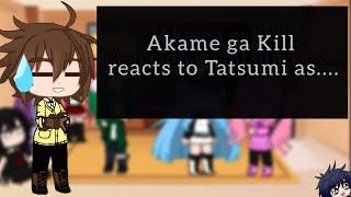 Akame ga Kill reacts to Tatsumi as Tanjiro