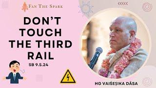 Don't Touch The Third Rail | HG Vaiśeṣika Dāsa | ISV | 16 Mar 2024