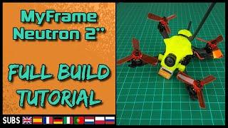 Myframe Neutron 2" - Part 1: Microdrone Full Build Tutorial