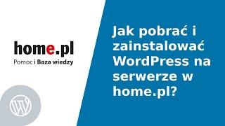 Jak pobrać i zainstalować CMS WordPress?