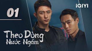 THEO DÒNG NƯỚC NGẦM - Tập 01 | Phim Cảnh Sát Hình Sự Trung Quốc Siêu Hay | iQIYI Kho Phim Hot