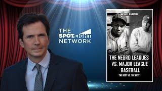 The Spotlight Network on THE NEGRO LEAGUE VS  MAJOR LEAGUE BASEBALL by Michael Margolis