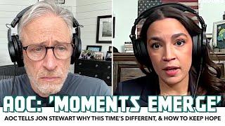 AOC Tells Jon Stewart Why This Time’s Different, & How To Keep Hope Alive