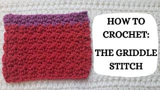 How To Crochet: The Griddle Stitch | Tutorial, DIY, Beginner Crochet,Unique Crochet Stitch,How To 