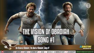 The Vision of Obadiah | The Book of Obadiah | Song #1 | End-times Biblical Prophecy