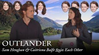 Outlander | Sam Heughan & Caitriona Balfe Quiz Each Other