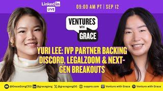Yuri Lee: IVP Partner Backing Discord, LegalZoom & Next-Gen Breakouts