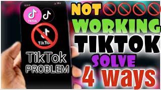 NOT WORKING TIKTOK 4 WAYS TO FIX | TIKTOK APP NOT WORKING HOW TO SOLVE