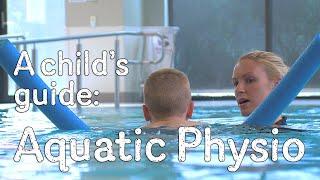 A child's guide to hospital: Aquatic Physio