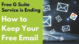 Free G Suite Service is Ending - How to Keep Your Free Email (Maybe!)