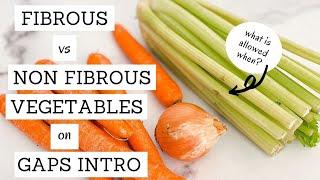 GAPS Intro Vegetables: Fibrous Vs Non Fibrous | Bumblebee Apothecary
