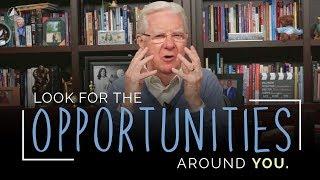 Do You Look for the Opportunities Around You? | Bob Proctor