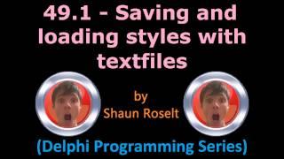 Delphi Programming Series: 49.1 - Saving and loading styles with textfiles