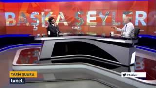 Başka Şeyler -  Tarih Şuuru - Prof. Dr. Ahmet Şimşirgil - 14 Temmuz 2016