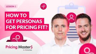 How to get personas for pricing fit? | Pricing Masters S02E01