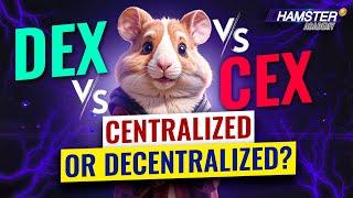 CEX vs DEX: Which one is better? | Ebi.xyz explained ️ Hamster Academy