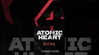 #dlc 4 is comming soon! #atomicheart