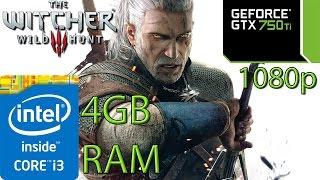 The Witcher 3: Wild Hunt - i3 4150 - 4GB RAM - GTX 750 ti - 1080p