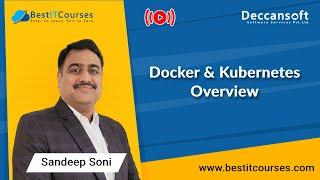 Docker and Kubernetes Overview by Sandeep Soni | Bestitcourses