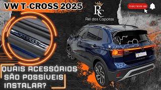 NOVO VW T-CROSS 2025 Quais Acessórios são Possíveis Instalar? - Rei das Capotas