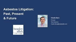 Asbestos Litigation: Past, Present, & Future Webinar