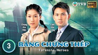 TVB Drama | Forensic Heroes (Bằng Chứng Thép) 03/25 | Bobby Au Yeung, Yoyo Mung, Frankie Lam | 2006