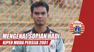 Mengenal Sopian Hadi, Kiper Muda Persija Saat Juara 2001