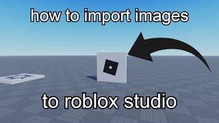 How to Import Images to Roblox Studio