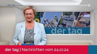 DER TAG | Die Nachrichten vom 24.10.2024