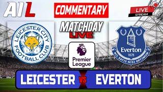 LEICESTER CITY vs EVERTON Live Stream COMMENTARY Premier League | Lineups + Livescores