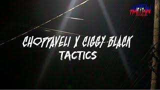 Choppaveli X Ciggy Black - Tactics | Dir. By @HaitianPicasso