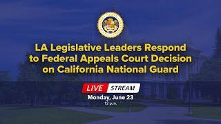 LA Legislative Leaders Respond to Federal Appeals Court Decision on California National Guard