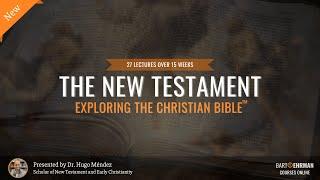 Introducing "The New Testament: Exploring the Christian Bible" Course