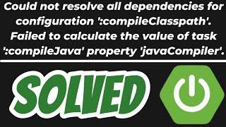 Could not resolve all dependencies for configuration ':compileClasspath' Java Spring Boot SOLVED