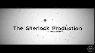 The Sherlock Production Intro Video