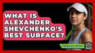 What Is Alexander Shevchenko's Best Surface? - The Racket Xpert