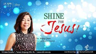 Shine For Jesus - Sis. Mary Chen