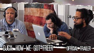 DJCX: How We Got FREER | Official Trailer