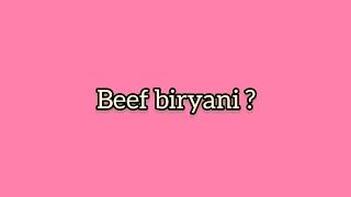 Beef Biryani ?