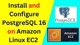 How to Install PostgreSQL 16 on Amazon Linux 2023 EC2 Instance in 20 minutes | 2024 updated |pgadmin