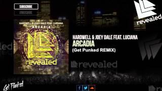 Hardwell & Joey Dale feat. Luciana - Arcadia (Get Punked Remix)