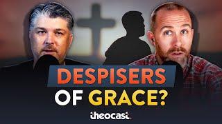 Despisers of Grace | Theocast
