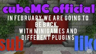 cubeMC~when is the server going to be open