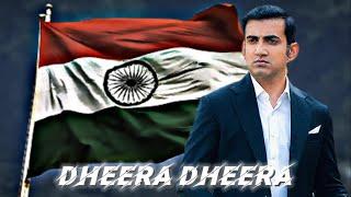 Dheera Dheera - Gautam Gambhir  || Status